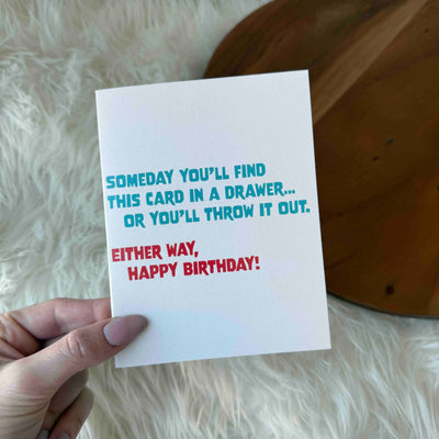"Someday you'll find this card..." Funny Birthday Card