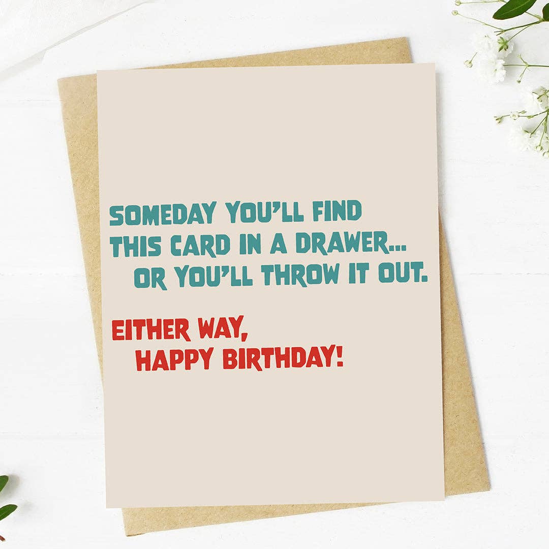 "Someday you'll find this card..." Funny Birthday Card