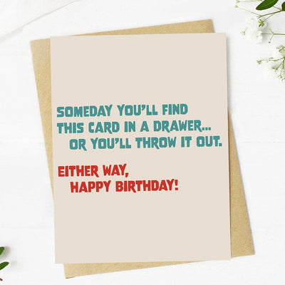 "Someday you'll find this card..." Funny Birthday Card